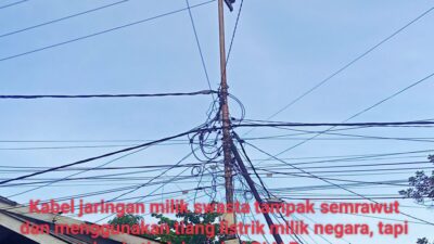 Tiang Listrik itu Milik Negara, tak Dibenarkan Kabel Jaringan Perusahaan Swasta Bergelantungan Tanpa Izin