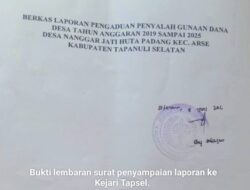 Dugaan Tindak Pidana Korupsi Dana Desa Nanggarjati Hutapadang 2019-2025, Laporan Telah Masuk ke Kejari Tapsel, Tinggal Menunggu Tindak Lanjut Nyata